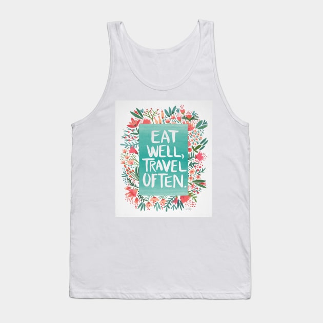 Eat well, travel often Tank Top by CatCoq